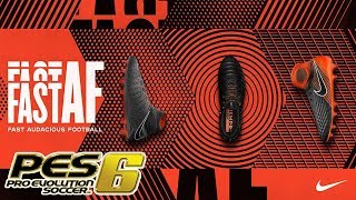 [PES6] - Nike FAST AUDACIOUS FOOTBALL!