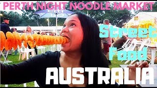 Street Food Australia : Perth Night Noodle Market (Western Australia)