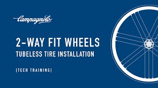 Campagnolo 2-Way Fit Wheels - Assembling tubeless tire