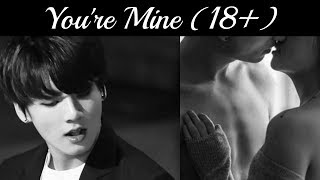 [BTS/Jungkook FF] You're Mine (18+) Pt.2 of 2 | 2k Special