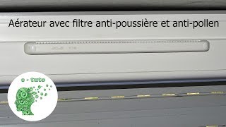 Installer un filtre anti-pollen et anti-courant d’air sur aérateur fenêtre PVC.