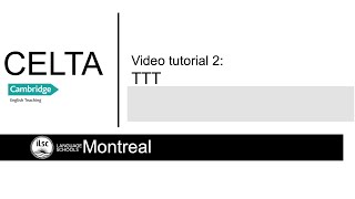 CELTA video tutorial 2: TTT
