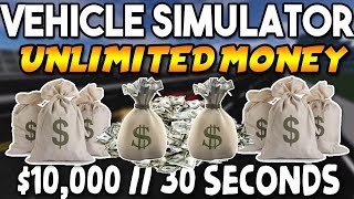 $10,000 Every 30 Seconds! | Vehicle Simulator Money Glitch/Method ROBLOX