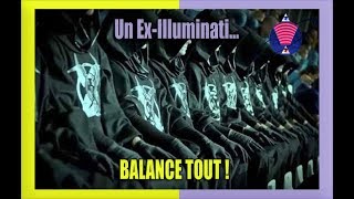 Un Ex-Illuminati avec 47 Années d'Expérience Balance Tout