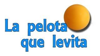 La pelota que levita (Experimentos Caseros para niños)