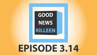Good News Killeen Episode 3.14
