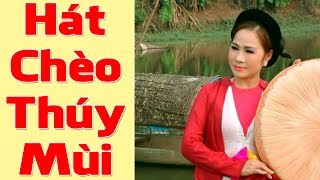 Hát Chèo Thuý Mùi 2017 | Những Bài Hát Chèo Lời Cổ Hay Nhất Của NSND Thuý Mùi