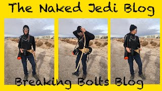 The Naked Jedi Show Blog: Bolts breaking blog