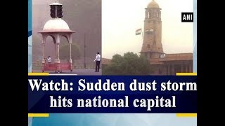 Watch: Sudden dust storm hits national capital - ANI News
