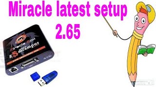 Miracle latest setup 2.65 installation procedure and download link