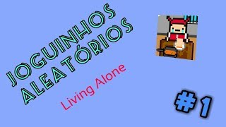 Joguinhos Aleatórios: A BRIGA DE PEPINO E SEUS PAIS (Living Alone)