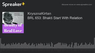 BRL 653: Bhakti Start With Relation