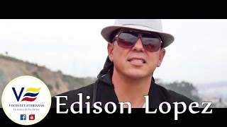 EDISON LOPEZ - MENDIGO DE AMOR DRA.  (VIDEO OFICIAL)