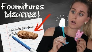 JE TESTE DES FOURNITURES SCOLAIRES BIZARRES ! ?