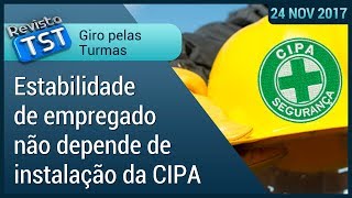 Giro pelas Turmas: Estabilidade de integrante de CIPA não depende de comissão instalada