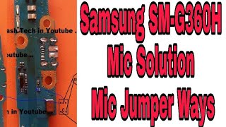 Samsung SM-G360H Mic Solution Jumper Problem soluyion or mic Ways Samsung sm g360.