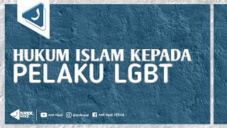 Hukum islam terkait pelaku LGBT - Ustadz dzulqarnain bin muhammad sunusi