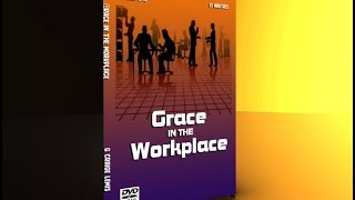 EX Ministries Presents: Grace In The Workplace 5 Part DVD Series