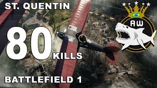ST.  QUENTIN - KD 80 - AVIÃO DE ATAQUE - BATTLEFIELD 1 (SAIU DA JAULA O MONSTRO KKK)