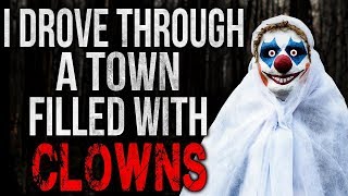 "I Drove Through a Town Filled With Clowns" Creepypasta
