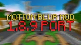 MOTION BLUR 1.8.9 Port Showcase