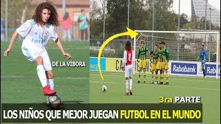6 NIÑOS QUE SERÁN EL FUTURO DEL FÚTBOL MUNDIAL , MIRA COMO JUEGAN ESTOS CRACKS