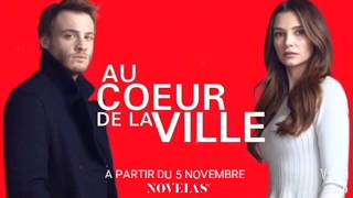 [Grand Résumé] Au Cœur De La Ville, La nouvelle Série Turque de Novelas TV.
