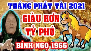 Tuổi BÍNH NGỌ 1966 Năm 2021 Gặp Tháng Phát Tài Này GIÀU NHẤT THIÊN HẠ, Tiền Rơi Trúng Đầu ĐỔI ĐỜI