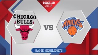 Chicago Bulls vs New York Knicks: March 19, 2018