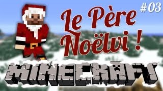 Minecraft - Le père Noëlvi, épisode 3