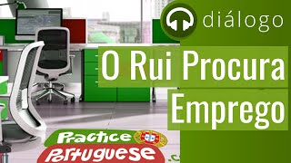 Diálogo 20 - O Rui Procura Emprego