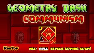 Geometry Dash: COMMUNISM - All Levels 1-3! (Fanmade) | Geometry Dash 2.2