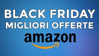 BLACK FRIDAY AMAZON ITALIA ► LE MIGLIORI OFFERTE SU VIDEOGIOCHI E CONSOLE