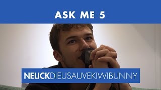ASK ME 5 : NELICK
