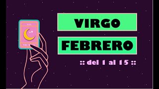 VIRGO del 1 al 15 de Febrero 2020