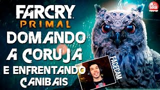 FAR CRY PRIMAL - Domando a Coruja e Enfrentando Canibais ( Cenário FANTÁSTICO! )