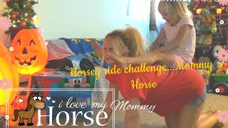 Horsey Ride Challenge...Mommy Horse ??