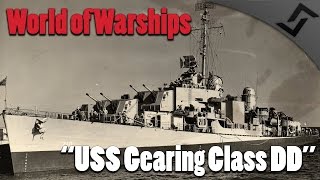 World of Warships - Gearing Destroyer Gameplay - American Tier 10 Destroyer