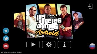 УРААА! ЭТО СВЕРШИЛОСЬ! ГТА 5 БЕТА 1.9 ВЫШЛА НА АНДРОИД! LOS ANGELES CRIMES ANDROID!