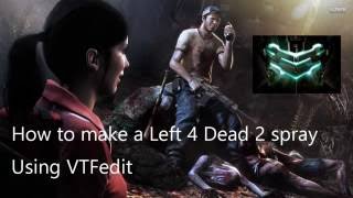 How to make a Left 4 Dead 2 spray