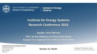 Validation of Three-Dimensional Actuator Disc Approach for a Full Size Tidal Turbine - Anas Rahman