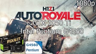 H1Z1 Auto Royale [PC] GTX 1050 Ti 4GB GDDR5 & Intel Pentium G4560