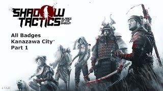 Shadow Tactics Blade of the Shogun Gameplay All Badge Mission 8 Kanazawa City Part 1