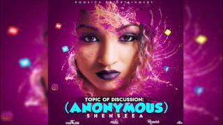 Shenseea -  Topic Of Discussion (aka Anonymous) MAY 2017