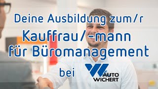 Auto Wichert Ausbildung Kauffrau/-mann für Büromanagement