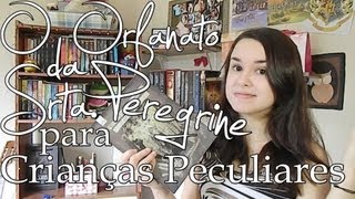 Resenha: O Orfanato da Srta. Peregrine para Crianças Peculiares - Ransom Riggs