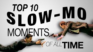 Top 10 Slow-mo Moments of All Time