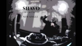 Shavo - Che Che Che