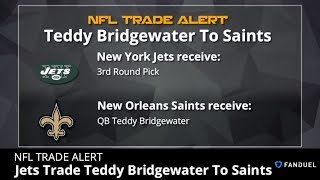 Jets Trade QB Teddy Bridgewater To Saints For 3rd Round Pick