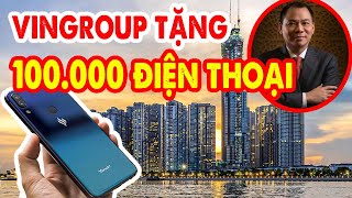 VINGROUP chơi lớn tặng 100.000 điện thoại Vsmart cho cư dân của Vinhomes